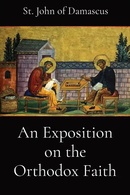 An Exposition on the Orthodox Faith - Paperback