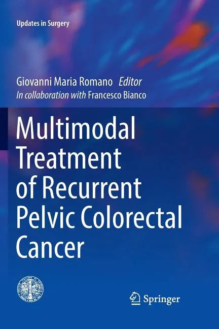 Multimodal Treatment of Recurrent Pelvic Colorectal Cancer - Paperback