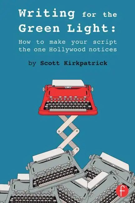 Writing for the Green Light: How to Make Your Script the One Hollywood Notices - Paperback