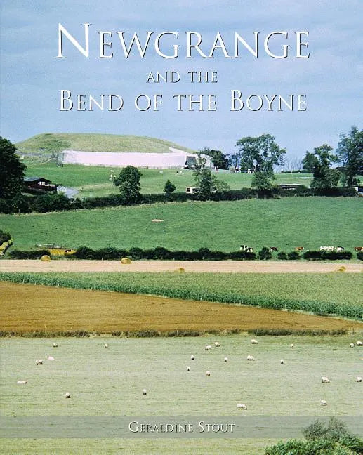 Newgrange and the Bend of the Boyne - Hardcover