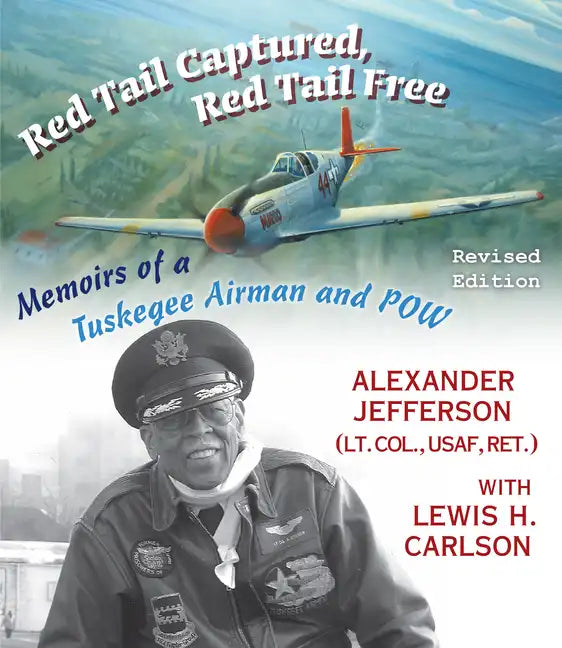 Red Tail Captured, Red Tail Free: Memoirs of a Tuskegee Airman and Pow, Revised Edition - Hardcover