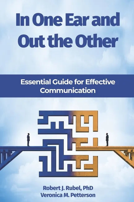 In One Ear and Out the Other: Essential Guide for Effective Communication - Paperback