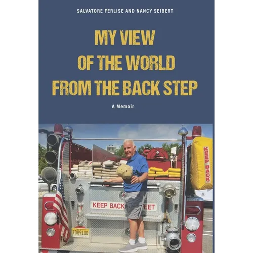 A Fireman's View of The World from The Back Step - Hardcover
