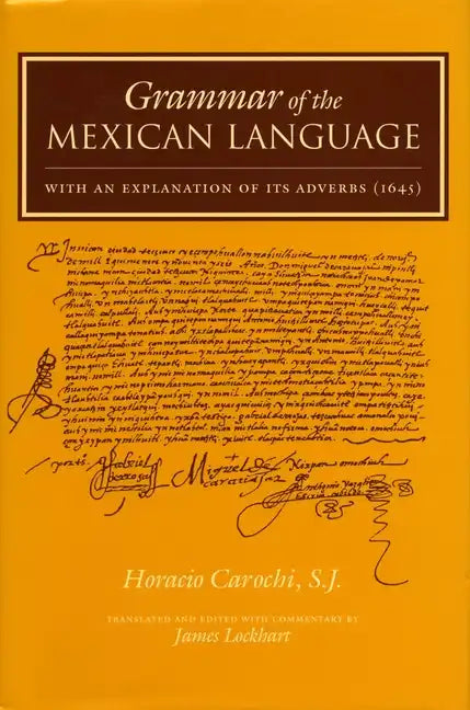 Grammar of the Mexican Language with an Explanation of Its Adverbs: (1645) - Hardcover