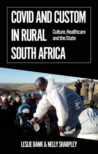 Covid and Custom in Rural South Africa: Culture, Healthcare and the State - Paperback