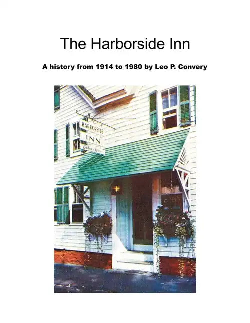 The Harborside Inn: A History from 1914 to 1980 - Paperback