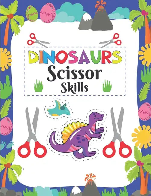 dinosaur scissor skill: dinosaur scissor skill coloring book - Paperback
