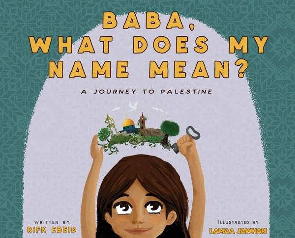 Baba, What Does My Name Mean? A Journey to Palestine - Hardcover