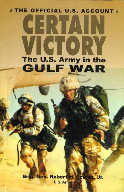 Certain Victory: The U.S. Army in the Gulf War - Paperback