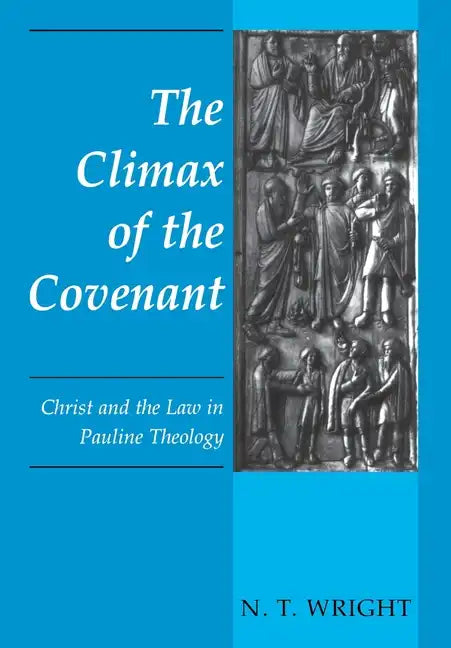 The Climax of the Covenant: Christ and the Law in Pauline Theology - Paperback