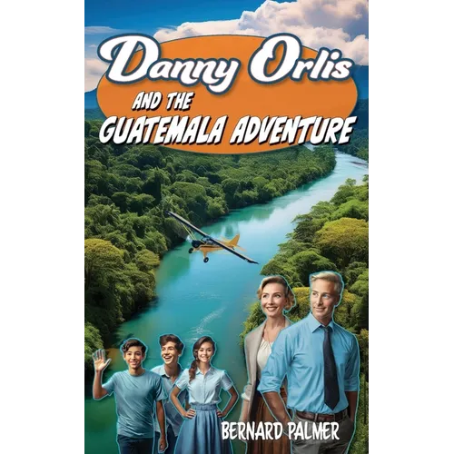 Danny Orlis and the Guatemala Adventure - Paperback