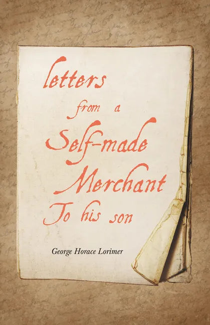 Letters from a Self-Made Merchant to His Son - Paperback