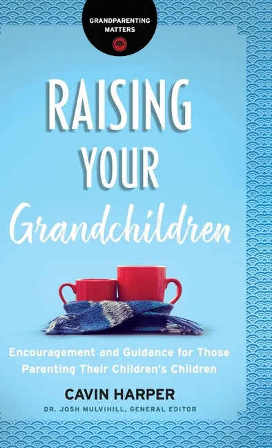 Raising Your Grandchildren - Hardcover