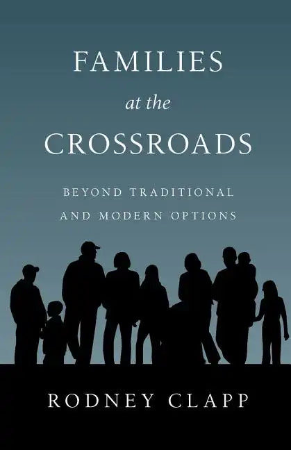 Families at the Crossroads: Beyond Tradition Modern Options - Paperback