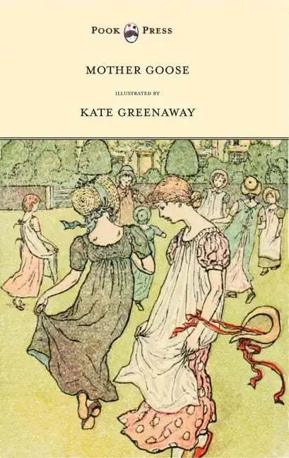 Mother Goose or the Old Nursery Rhymes - Illustrated by Kate Greenaway - Paperback
