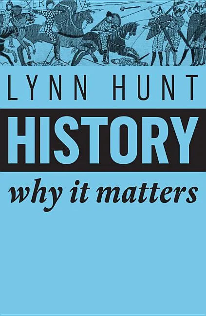 History: Why It Matters - Hardcover