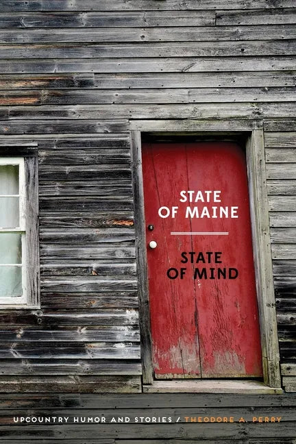 State of Maine - State of Mind: Upcountry Humor and Stories - Paperback