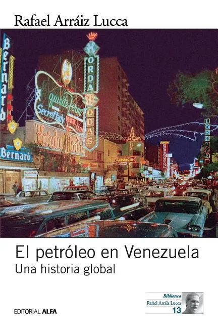 El petróleo en Venezuela. Una historia global - Paperback