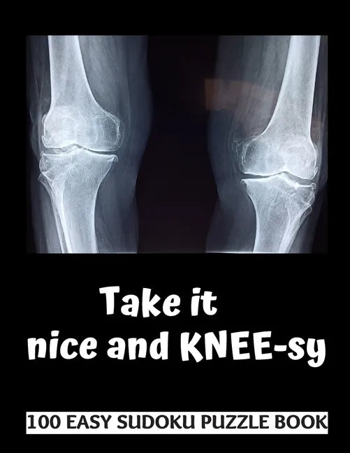 Take It Kneesy: 100 Sudoku Puzzles Large Print Perfect Knee Surgery Recovery Gift For Women, Men, Teens and Kids - Get Well Soon Activ - Paperback