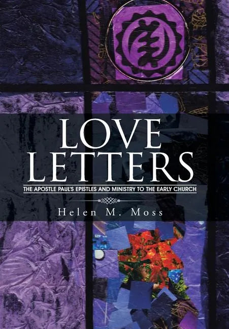 Love Letters: The Apostle Paul's Epistles and Ministry to the Early Church - Hardcover