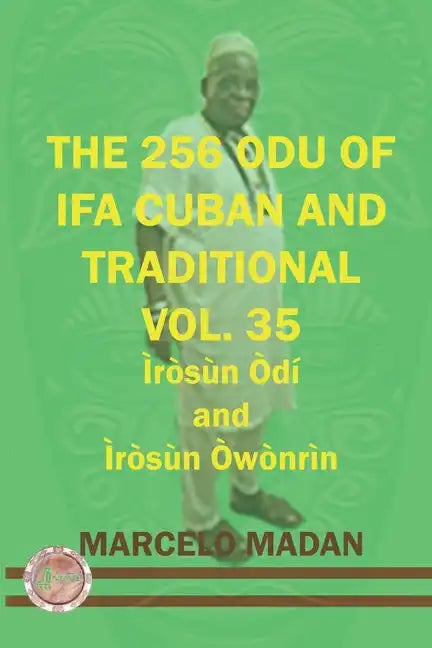 The 256 Odu Ifa Cuban and Traditional Vol. 35 Irosun Odi and Irosun Owonrin - Paperback