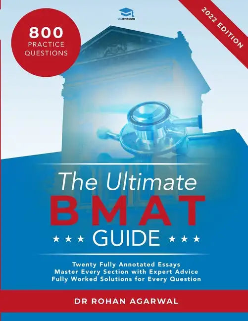 The Ultimate BMAT Guide: Fully Worked Solutions to over 800 BMAT practice questions, alongside Time Saving Techniques, Score Boosting Strategies, and - Paperback