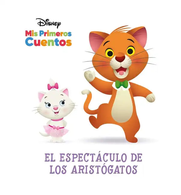 Disney MIS Primeros Cuentos El Espectáculo de Los Aristógatos (Disney My First Stories the Aristocats' Show) - Library Binding