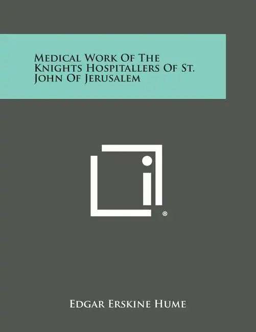 Medical Work of the Knights Hospitallers of St. John of Jerusalem - Paperback