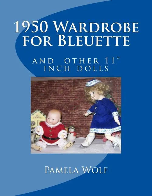 1950 Wardrobe for Bleuette: and other 11" dolls - Paperback