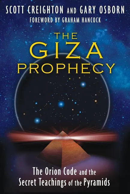 The Giza Prophecy: The Orion Code and the Secret Teachings of the Pyramids - Paperback