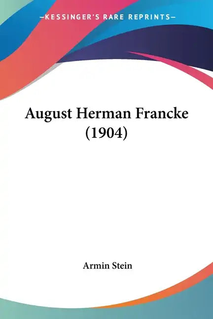 August Herman Francke (1904) - Paperback