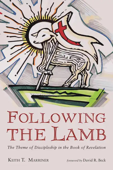 Following the Lamb: The Theme of Discipleship in the Book of Revelation - Paperback