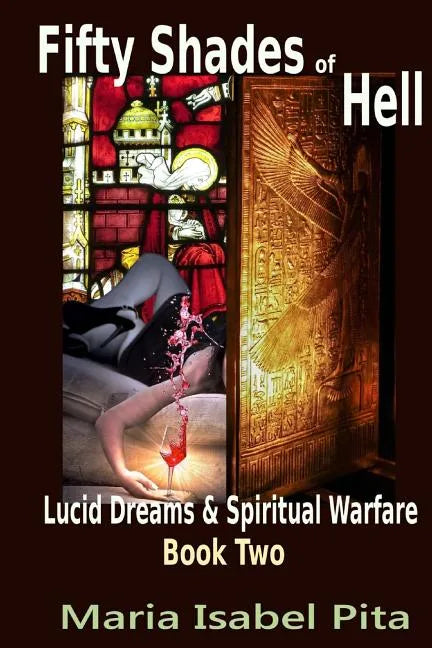 Fifty Shades of Hell (Lucid Dreams & Spiritual Warfare Book 2) - Paperback