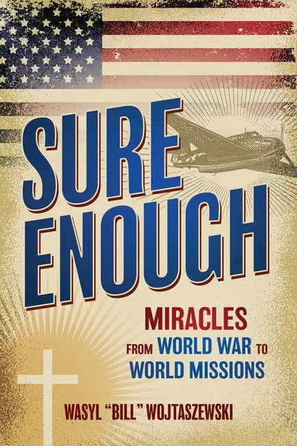 Sure Enough: Miracles From World War to World Missions - Paperback