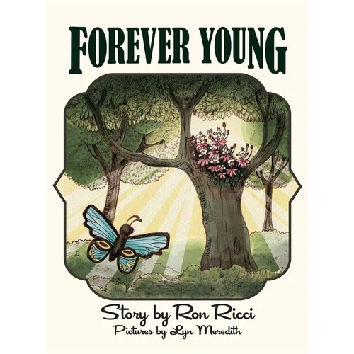 Forever Young: A Story of Everlasting Friendship - Hardcover