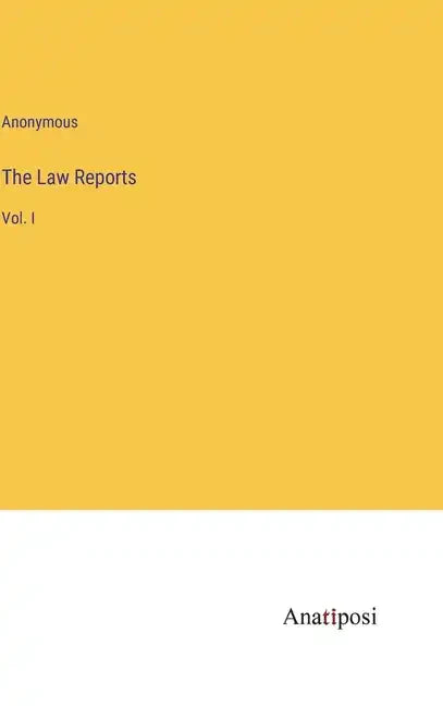 The Law Reports: Vol. I - Hardcover