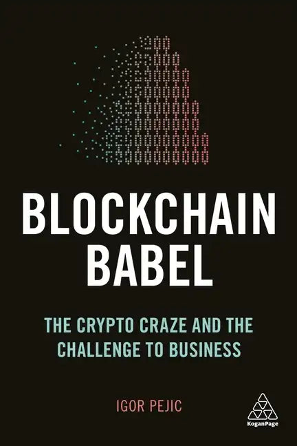 Blockchain Babel: The Crypto Craze and the Challenge to Business - Paperback