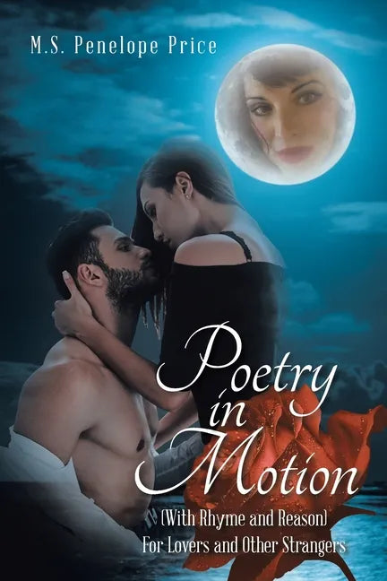 Poetry in Motion: (With Rhyme and Reason) for Lovers and Other Strangers - Paperback