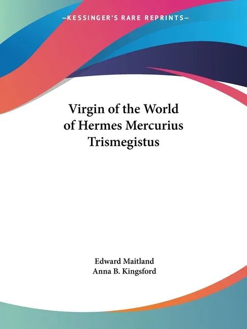 Virgin of the World of Hermes Mercurius Trismegistus - Paperback