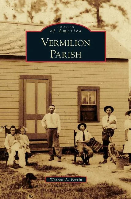 Vermilion Parish - Hardcover