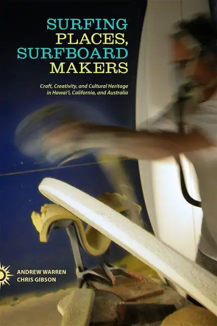 Surfing Places, Surfboard Makers - Hardcover