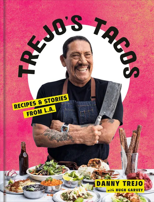 Trejo's Tacos: Recipes and Stories from L.A.: A Cookbook - Hardcover