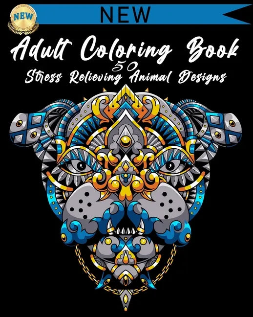 Adult Coloring Book: 50 Stress Relieving Animal Designs: A Lot of Relaxing and Beautiful Scenes for Adults or Kids - Paperback