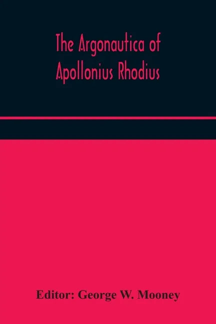 The Argonautica of Apollonius Rhodius - Paperback