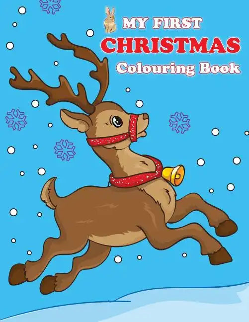 My First Christmas Colouring Book: Contains pictures of Santa Claus, Snowman, Rudolph the Red-Nosed Reindeer and more! - Paperback