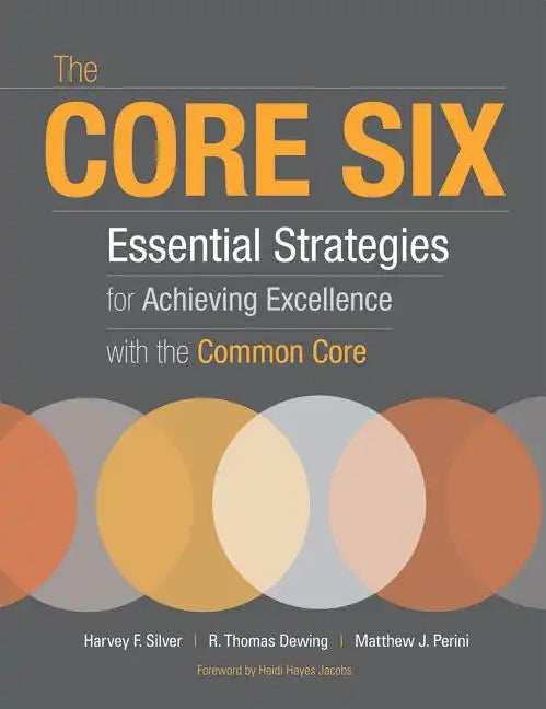 The Core Six: Essential Strategies for Achieving Excellence with the Common Core - Paperback