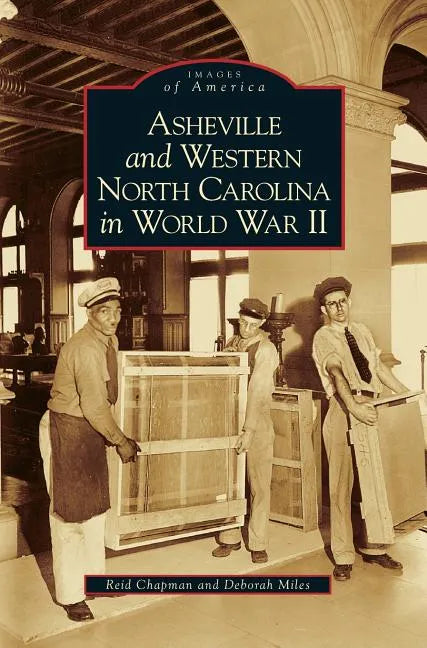 Asheville and Western North Carolina in World War II - Hardcover