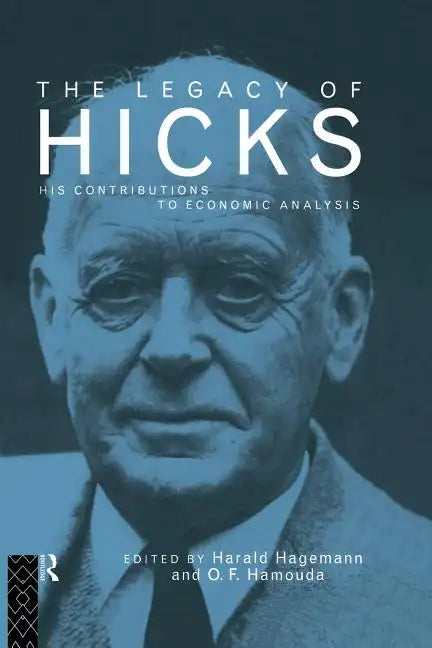 The Legacy of Sir John Hicks: His Contributions to Economic Analysis - Paperback