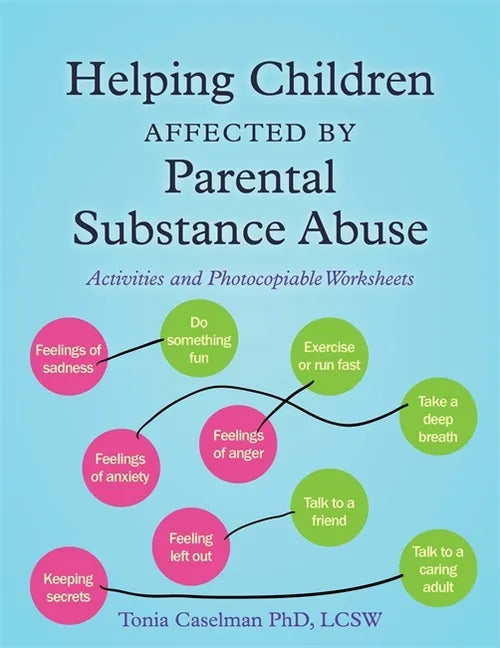 Helping Children Affected by Parental Substance Abuse: Activities and Photocopiable Worksheets - Paperback