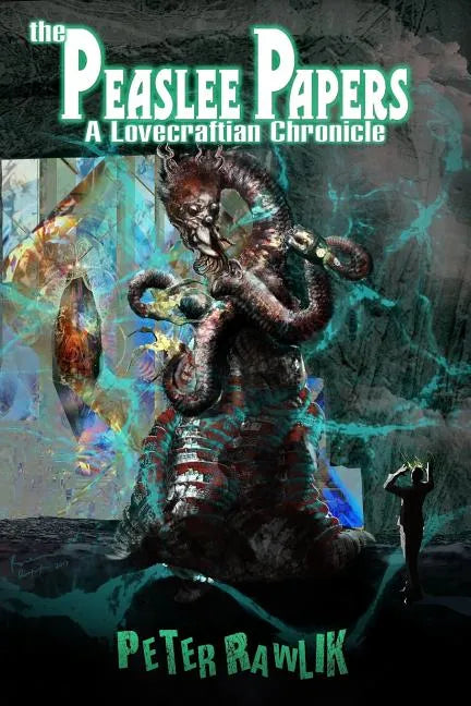 The Peaslee Papers: A Lovecraftian Chronicle - Paperback